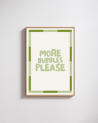 More Bubbles Please - Fine Art Poster