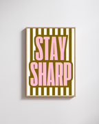 Stay Sharp — Fine Art Poster