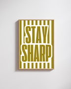 Stay Sharp — Fine Art Poster