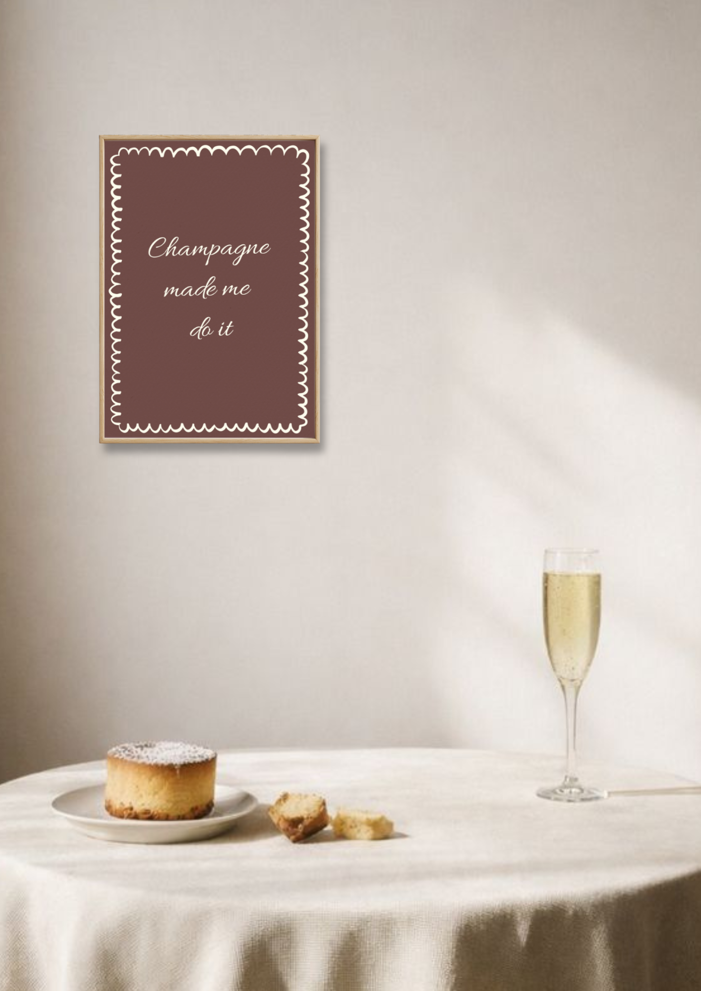 Champagne Made Me Do It - Fine Art Poster