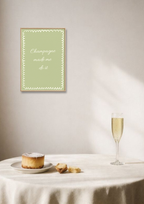 Champagne Made Me Do It - Fine Art Poster