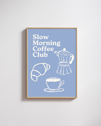 Slow morning coffee club - Fine Art Poster