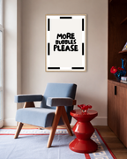 More Bubbles Please - Fine Art Poster