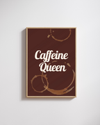 Caffeine Queen - Fine Art Poster