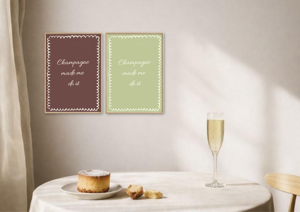 Champagne Made Me Do It - Fine Art Poster