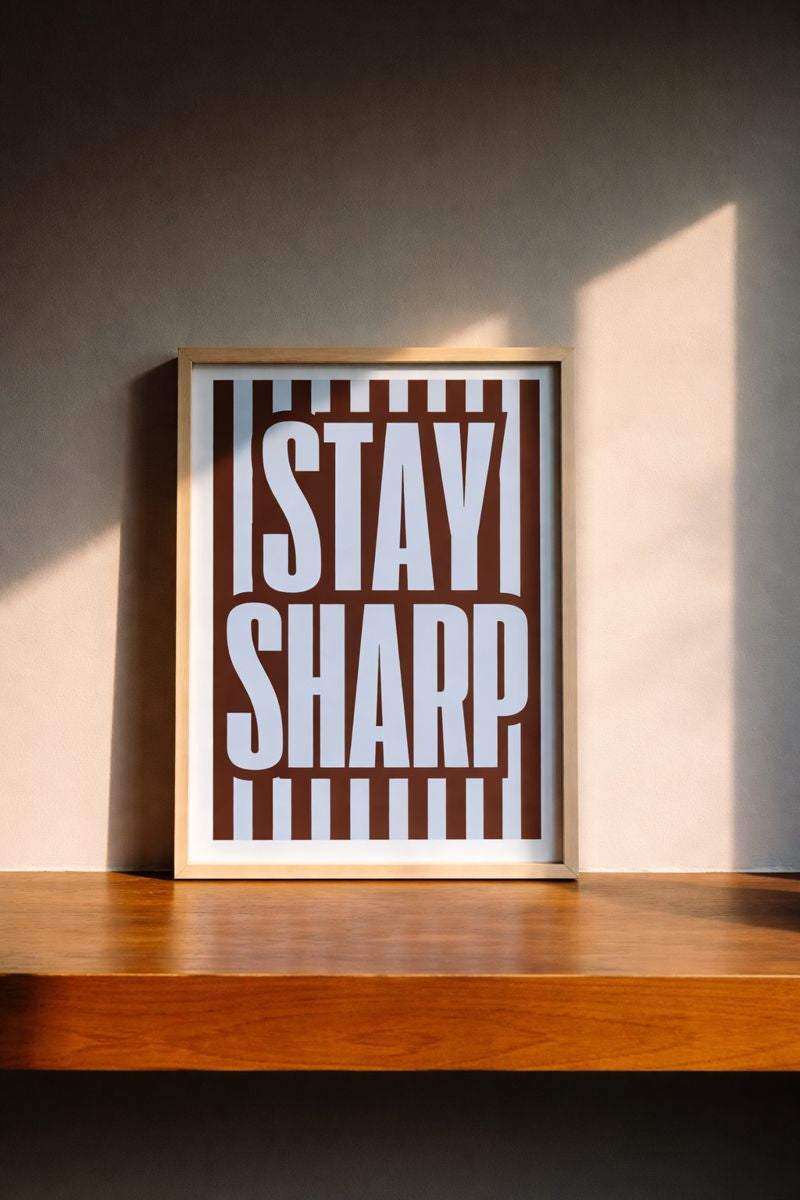 Stay Sharp — Fine Art Poster